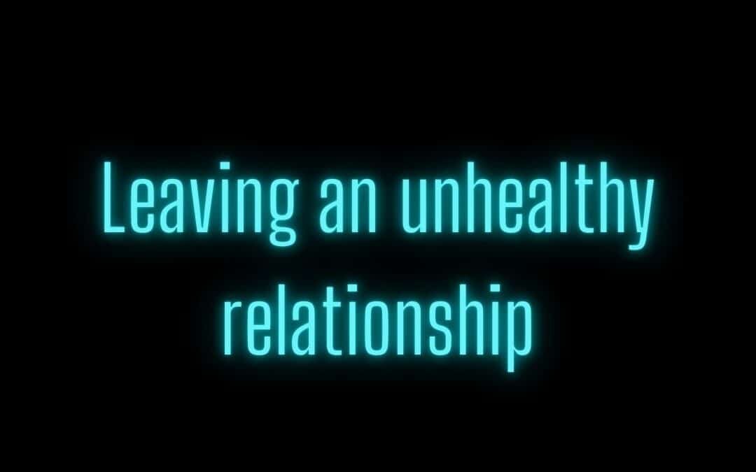 Leaving an unhealthy relationship