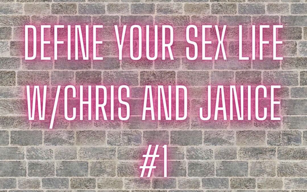 Define Your Sex Life #1