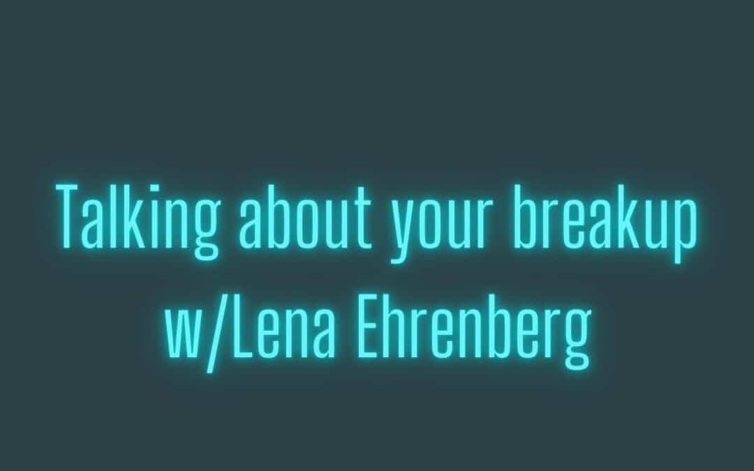 Talking about your breakup (draft)