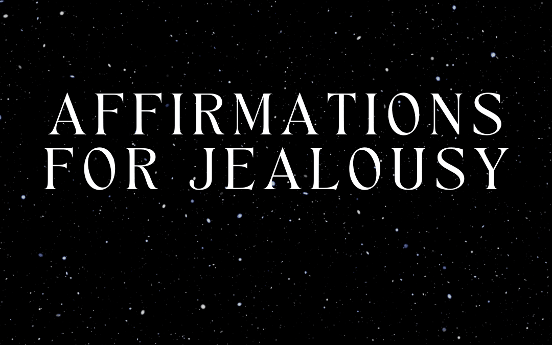 Affirmations for jealousy