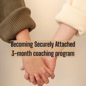 Becoming Securely Attached 3 month coaching program