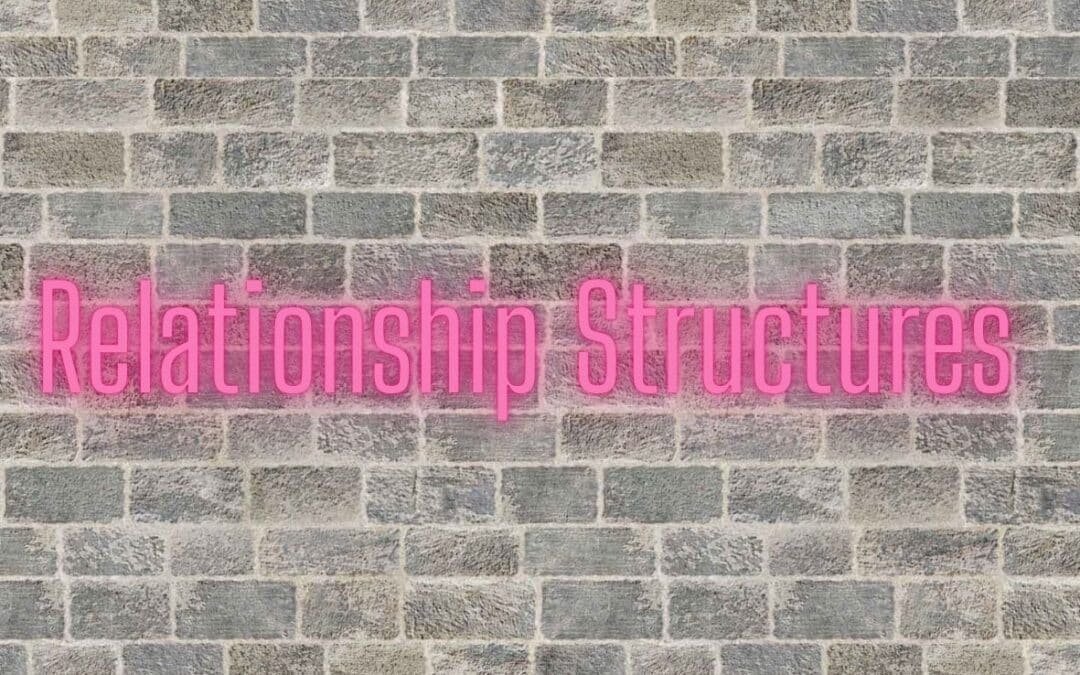 Relationship Structures w/Jessie Maree