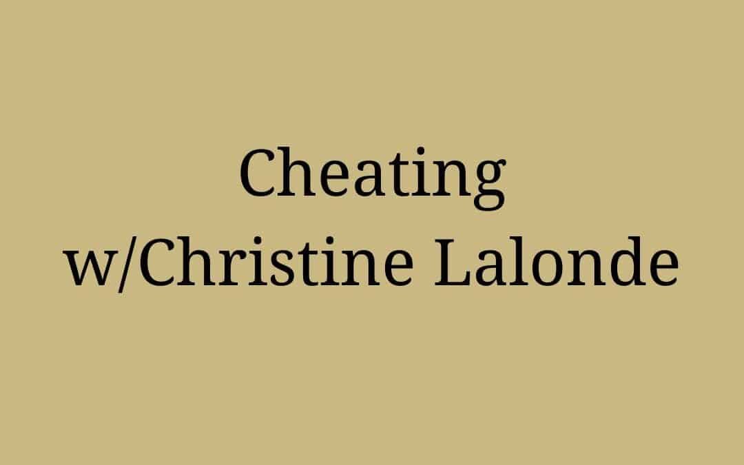 Being cheated on w/ Christine Lalonde