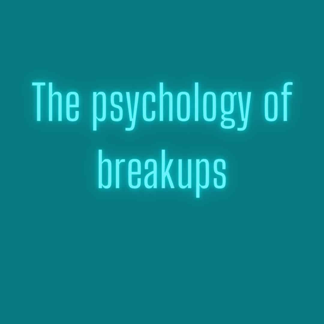 The psychology of breakups