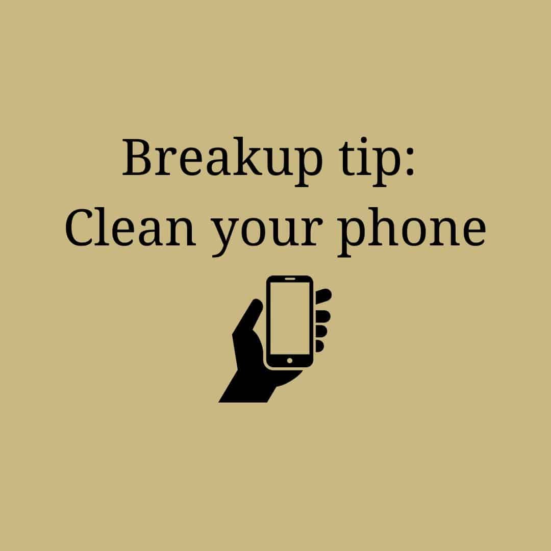 Breakup recovery tip: clean your phone