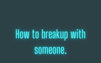 How to breakup with someone: “The 3 C’s”