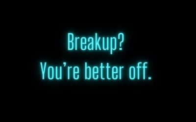 Breakup? You’re better off…