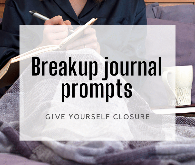 Breakup journal prompts to help you gain closure