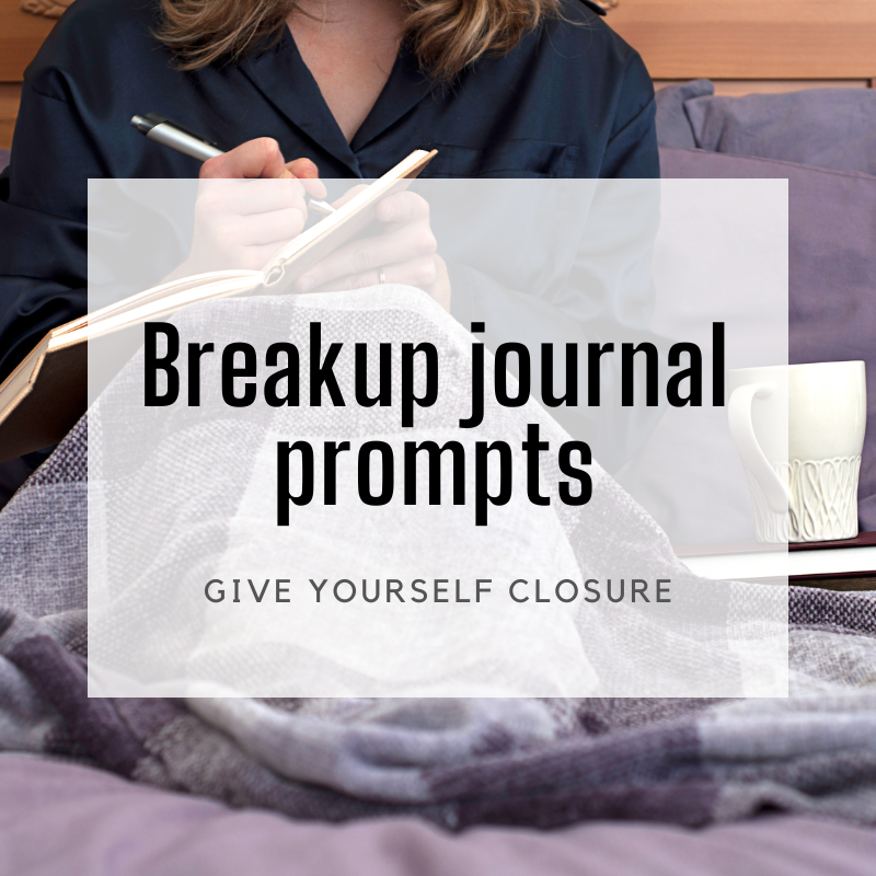 Breakup journal prompts