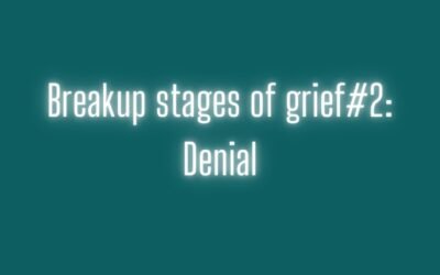 Breakup stages of grief #2: denial