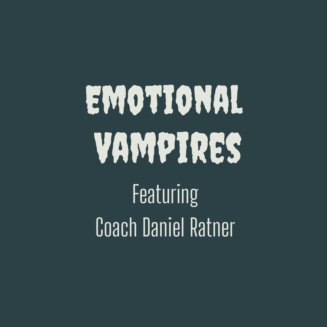 emotional vampires Emotional vampires